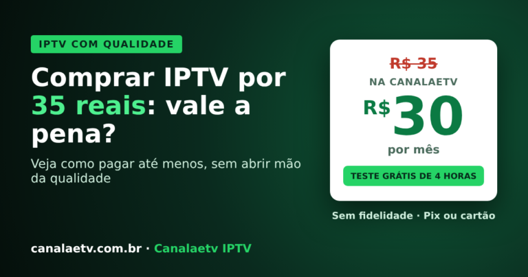 Comprar IPTV por 35 reais: vale a pena? Veja como pagar até menos com qualidade