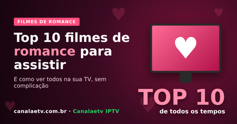 Como assistir filmes de romance: os top 10 de todos os tempos